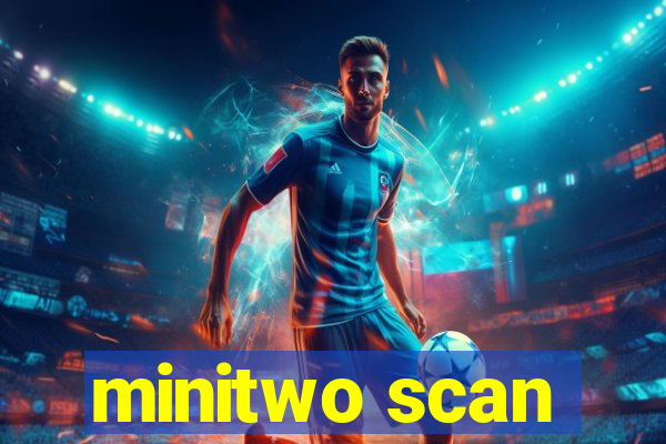 minitwo scan